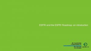 ESFRI and the ESFRI Roadmap an introduction Mr