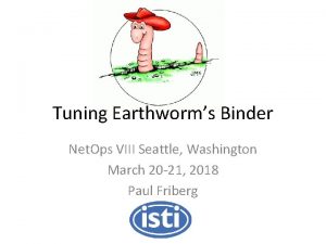 Tuning Earthworms Binder Net Ops VIII Seattle Washington