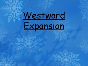 Westward Expansion OBJ 1 A Louisiana Purchase 1