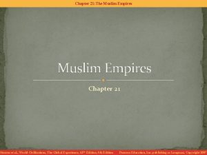 Chapter 21 The Muslim Empires Chapter 21 Stearns