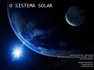 O SISTEMA SOLAR Escola secundria de S Joo