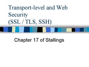 Transportlevel and Web Security SSL TLS SSH Chapter