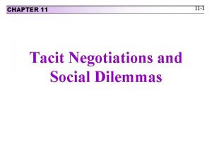 CHAPTER 11 Tacit Negotiations and Social Dilemmas 11