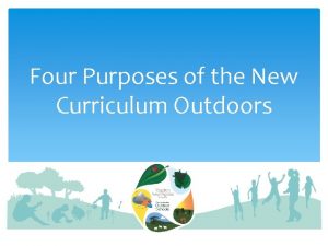 Four Purposes of the New Curriculum Outdoors Definition