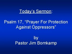 Todays Sermon Psalm 17 Prayer For Protection Against