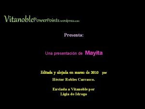 Vitanoble Power Points wordpress com Presenta Una presentacin