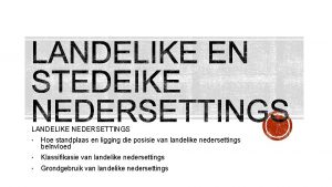 LANDELIKE NEDERSETTINGS Hoe standplaas en ligging die posisie