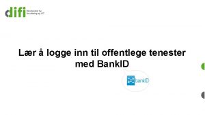 Lr logge inn til offentlege tenester med Bank