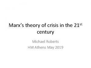 Marxs theory of crisis in the 21 st