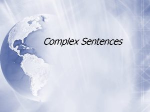 Complex Sentences Stuff You Should Already Know A