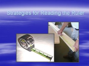 Strategies for Reading the Ruler Background World Wide