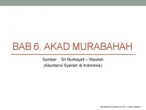 BAB 6 AKAD MURABAHAH Sumber Sri Nurhayati Wasilah