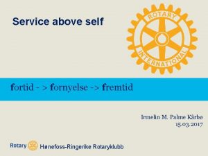 Service above self fortid fornyelse fremtid Irmelin M