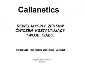 Callanetics REWELACYJNY ZESTAW WICZE KSZTATUJCY TWOJE CIAO Opracowaa