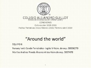 COLEGIO ALEJANDRO GUILLOT Clave de Incorporacin UNAM 1298