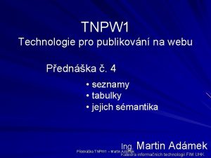 TNPW 1 Technologie pro publikovn na webu Pednka