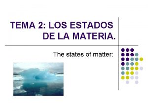 TEMA 2 LOS ESTADOS DE LA MATERIA The