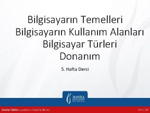 Bilgisayarn Temelleri Bilgisayarn Kullanm Alanlar Bilgisayar Trleri Donanm