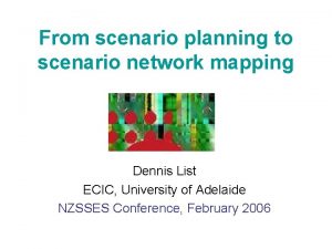 From scenario planning to scenario network mapping Dennis