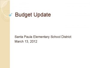 Budget Update Santa Paula Elementary School District March