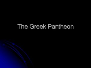 The Greek Pantheon Greek Mythology l Greek mythology