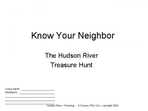 Know Your Neighbor The Hudson River Treasure Hunt