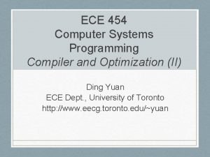 ECE 454 Computer Systems Programming Compiler and Optimization