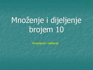 111 Mnoenje i dijeljenje brojem 10 Ponavljanje i