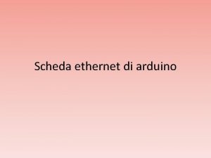 Scheda ethernet di arduino Introduzione La scheda ethernet
