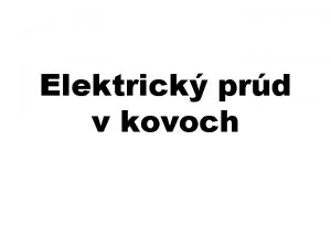 Elektrick prd v kovoch Elektrick vodie Kovov vodie