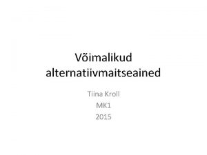 Vimalikud alternatiivmaitseained Tiina Kroll MK 1 2015 Harilikku