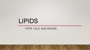 LIPIDS FATS OILS AND WAXES INTRODUCTORY VIDEO https