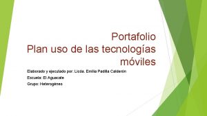 Portafolio Plan uso de las tecnologas mviles Elaborado