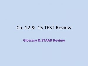 Ch 12 15 TEST Review Glossary STAAR Review