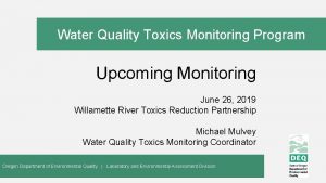 Water Quality Toxics Monitoring Program Upcoming Monitoring June Water Quality Toxics Monitoring Program Upcoming Monitoring June