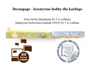 Decoupage kreatywne hobby dla kadego Ewa Osoba Gimnazjum