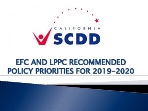 EFC AND LPPC RECOMMENDED POLICY PRIORITIES FOR 2019