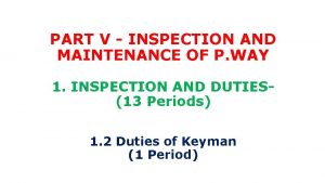 PART V INSPECTION AND MAINTENANCE OF P WAY