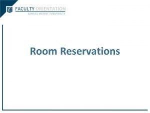 Room Reservations Room ReservationsOakland The majority of room