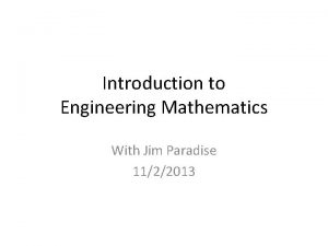 Introduction to Engineering Mathematics With Jim Paradise 1122013