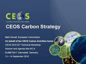 Committee on Earth Observation Satellites CEOS Carbon Strategy