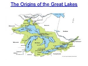 The Origins of the Great Lakes Background InformationInteresting