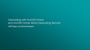 Geocoding with Arc GIS Online and Arc GIS