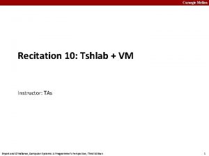 Carnegie Mellon Recitation 10 Tshlab VM Instructor TAs