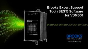 Brooks Expert Support Tool BEST Software for VDM