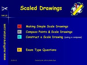 Scaled Drawings www mathsrevision com N 4 LS