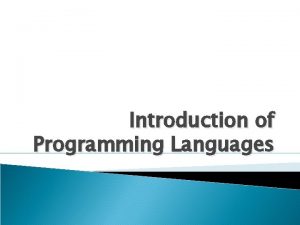 Introduction of Programming Languages Programming Language Concepts What