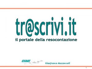 Gianfranco Mazzoccoli 1 Il processo di resocontazione Il