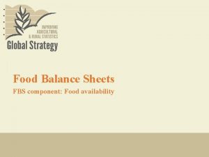 Food Balance Sheets FBS component Food availability Learning