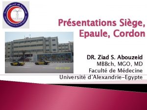 Prsentations Sige Epaule Cordon DR Ziad S Abouzeid